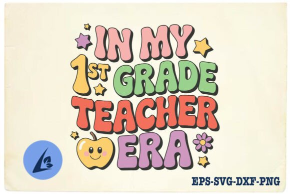 In My First Grade Teacher Era SVG for Crafts & Graphics