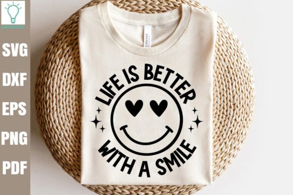 Life is Better with a Smile SVG: Graphics for Crafts