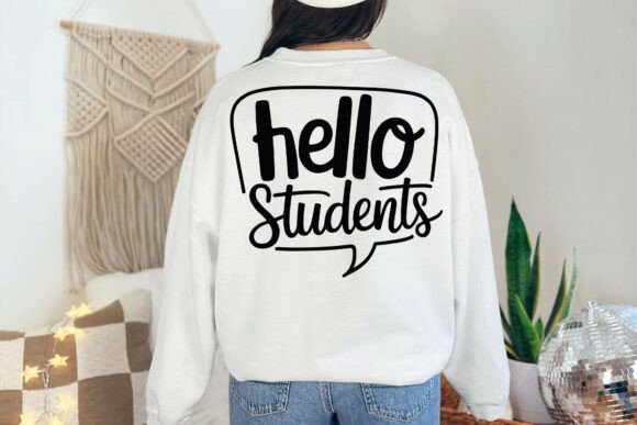 Teacher Shirt Svg, Hello Students SVG: Graphics for Crafts