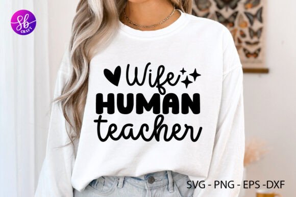Wife Human Teacher Graphics for Crafts